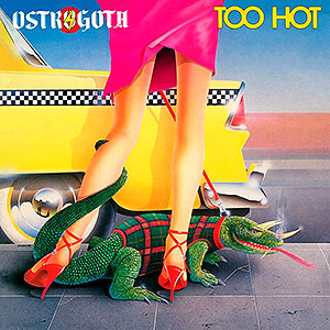 OSTROGOTH - Too Hot