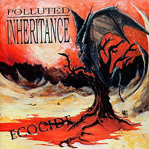 POLLUTED INHERITANCE - Ecocide [orange]