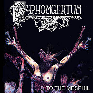 PYPHOMGERTUM - ....to the Mesphil/The Dark Light
