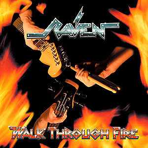 RAVEN - Walk Through Fire