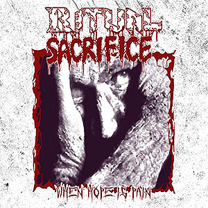 RITUAL SACRIFICE - When Hope is Pain