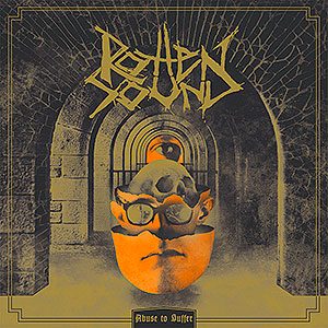 ROTTEN SOUND - Abuse to Suffer