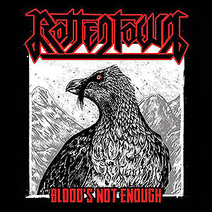 ROTTENTOWN - Blood's Not Enough