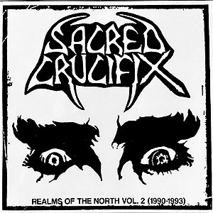 SACRED CRUCIFIX - Vol. 2 - Realms of the North (1990-1993)
