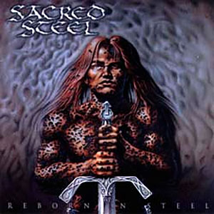 SACRED STEEL - Reborn in Steel