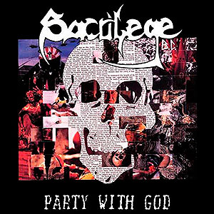 SACRILEGE B.C. - Party With God