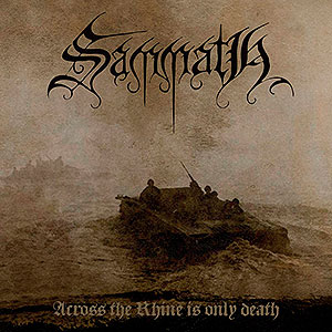 SAMMATH - Across the Rhine is Only Death