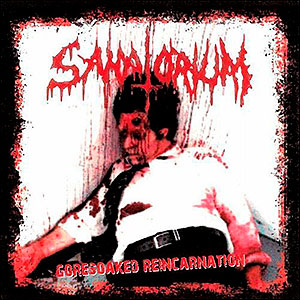 SANATORIUM - Goresoaked Reincarnation