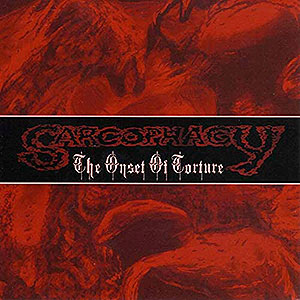 SARCOPHAGY - The Onset of Torture