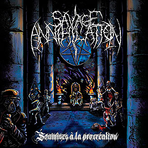 SAVAGE ANNIHILATION - Soumises  la Procration