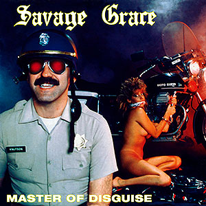 SAVAGE GRACE - Master of Disguise + The Dominatress