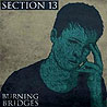 SECTION 13 - Burning Bridges