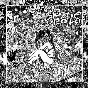 SEPTIC DEATH - Now that I Have the Attention What Do...