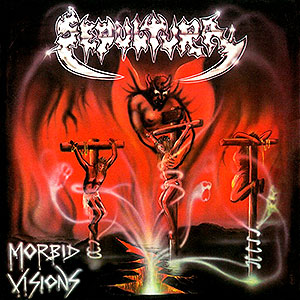 SEPULTURA - Morbid Visions + Bestial Devastation