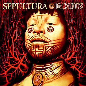 SEPULTURA - Roots