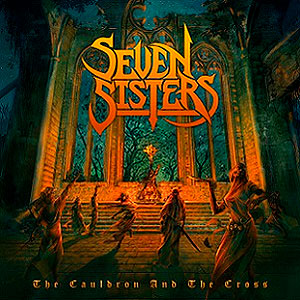 SEVEN SISTERS - The Cauldron and the Cross