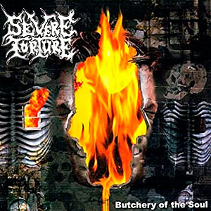 SEVERE TORTURE - Butchery of the Soul