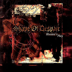 SHAPE OF DESPAIR - Illusion's Play