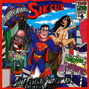 SIKFUK - Shitfisted Superman... The Man of...
