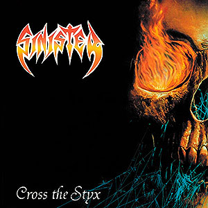 SINISTER - Cross the Styx