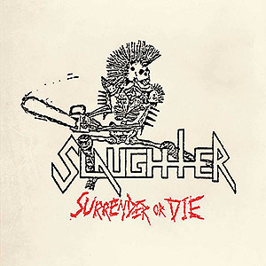 SLAUGHTER - Surrender or Die