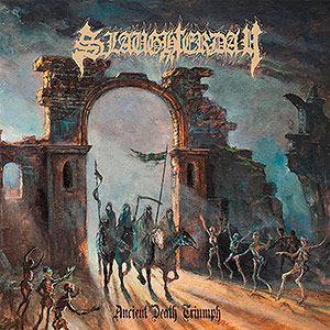 SLAUGHTERDAY - Ancient Death Triumph