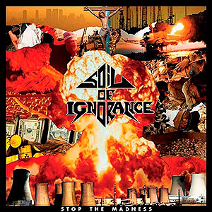 SOIL OF IGNORANCE - Stop the Madness