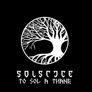 SOLSTICE (uk) - To Sol a Thane
