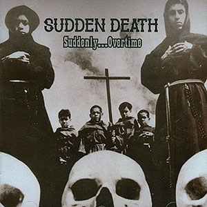 SUDDEN DEATH (usa) - Suddenly... Overtime