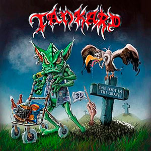 TANKARD - One Foot in the Grave