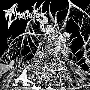 THANATOS - Thanatology: Terror From the Vault