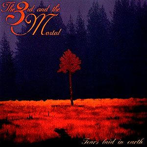 THE 3rd AND THE MORTAL - Tears Laid in Earth