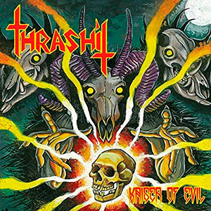 THRASHIT - Kaiser of Evil