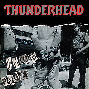 THUNDERHEAD - Crime Pays