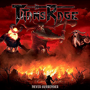 TITANS RAGE - Never Surrender