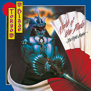 TOKYO BLADE - Night of the Blade... The Night Before