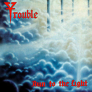 TROUBLE - Run to the Light