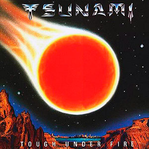 TSUNAMI - Tough Under Fire