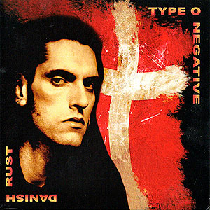 TYPE O NEGATIVE - Danish Rust