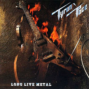 TYRAN' PACE - Long Live Metal