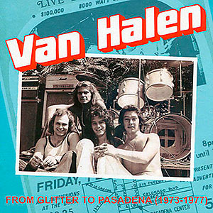 VAN HALEN - From Glitter to Pasadena (1973-1977)