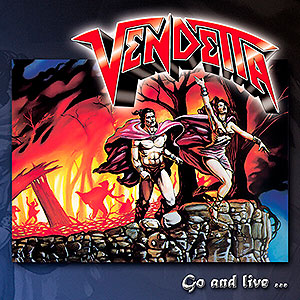 VENDETTA - Go and Live... Stay and Die