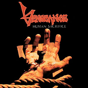 VENGEANCE RISING - Human Sacrifice