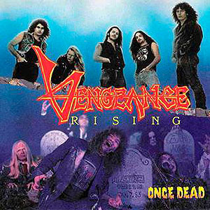 VENGEANCE RISING - Once Dead