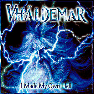 VHÄLDEMAR - I Made My Own Hell