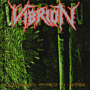 VIBRION - Closed Frontiers + Erradicated Life