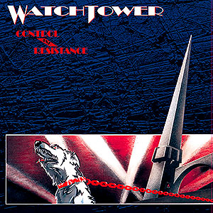 WATCHTOWER - Control and Resistance
