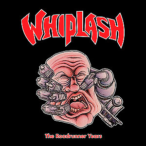 WHIPLASH - The Roadrunner Years