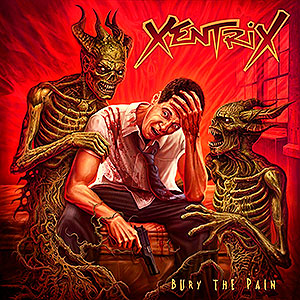 XENTRIX - Bury the Pain