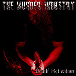 THE MURDER INDUSTRY - Death Motivation